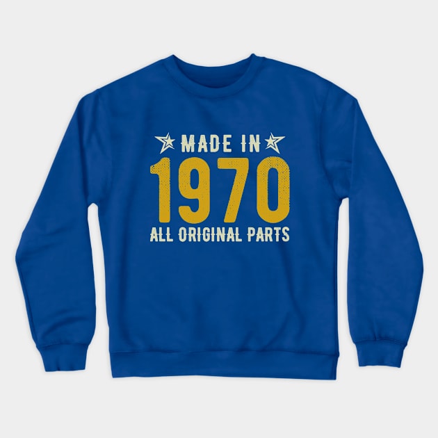 Made in 1970 All Original Parts Crewneck Sweatshirt by Sabahmd